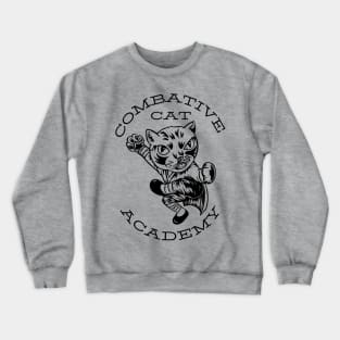 Combative cat academy Crewneck Sweatshirt
